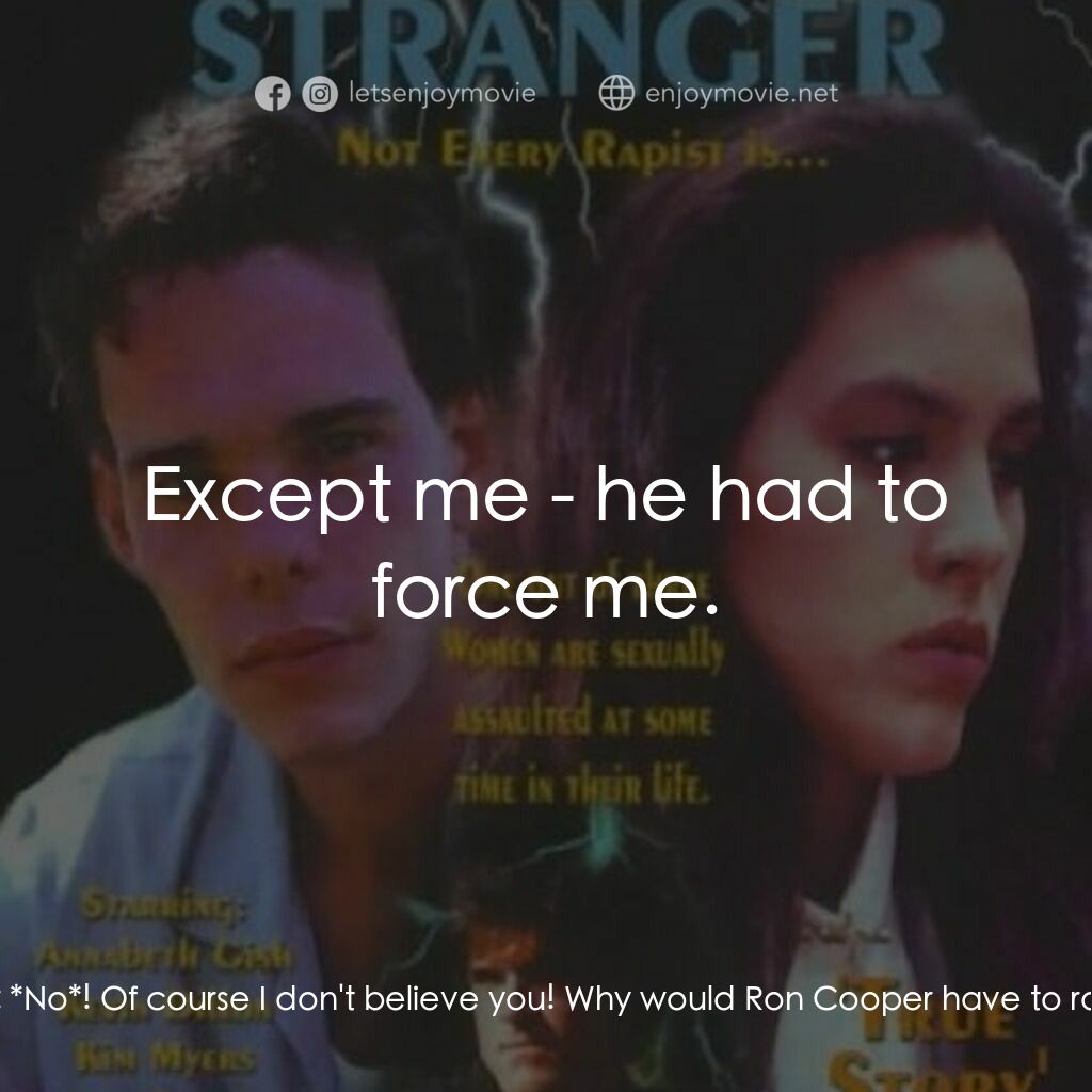 《強奸之戀》經典台詞：Melaine Fairchild:  Ron Cooper forced you to have  ...