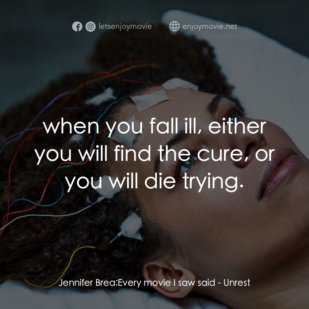 無法安睡經典對白：Jennifer Brea: Every movie I saw said:  when you fall ill, either you will find the cure, or you will