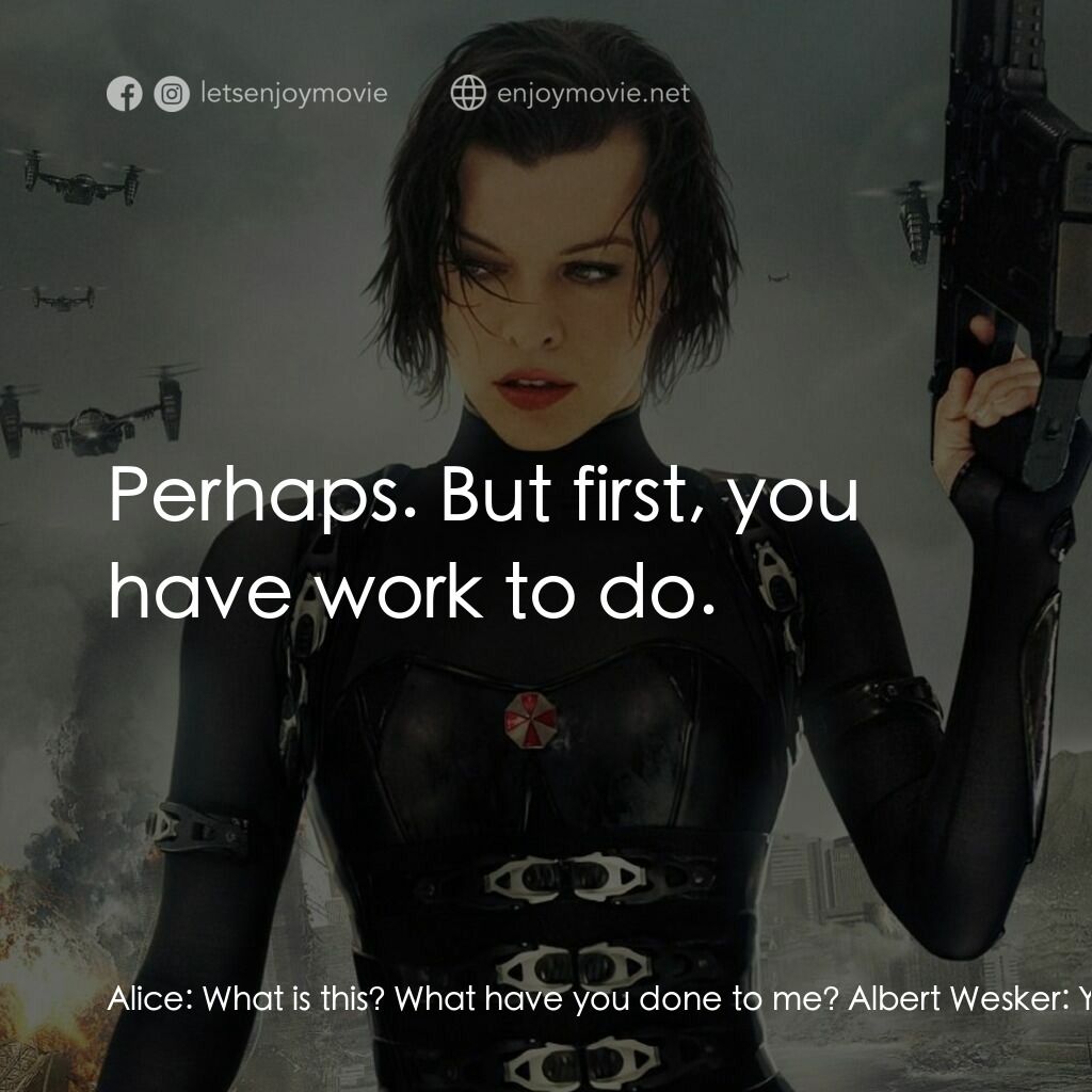 生化危機：滅絕真相電影對白：Alice:  What is this? What have you done to me? Albert Wesker:  You were the only