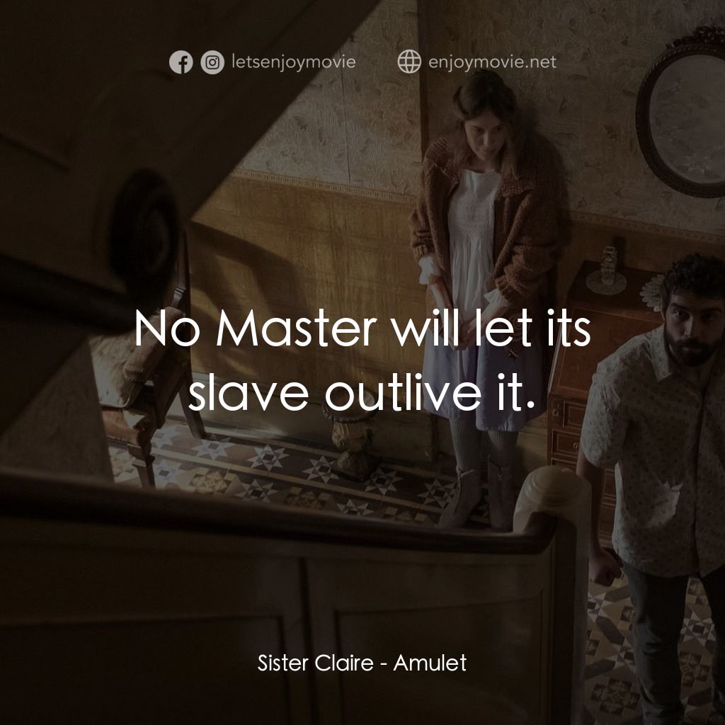 《附身符》經典台詞：Sister Claire: No Master will let its slave outliv ...