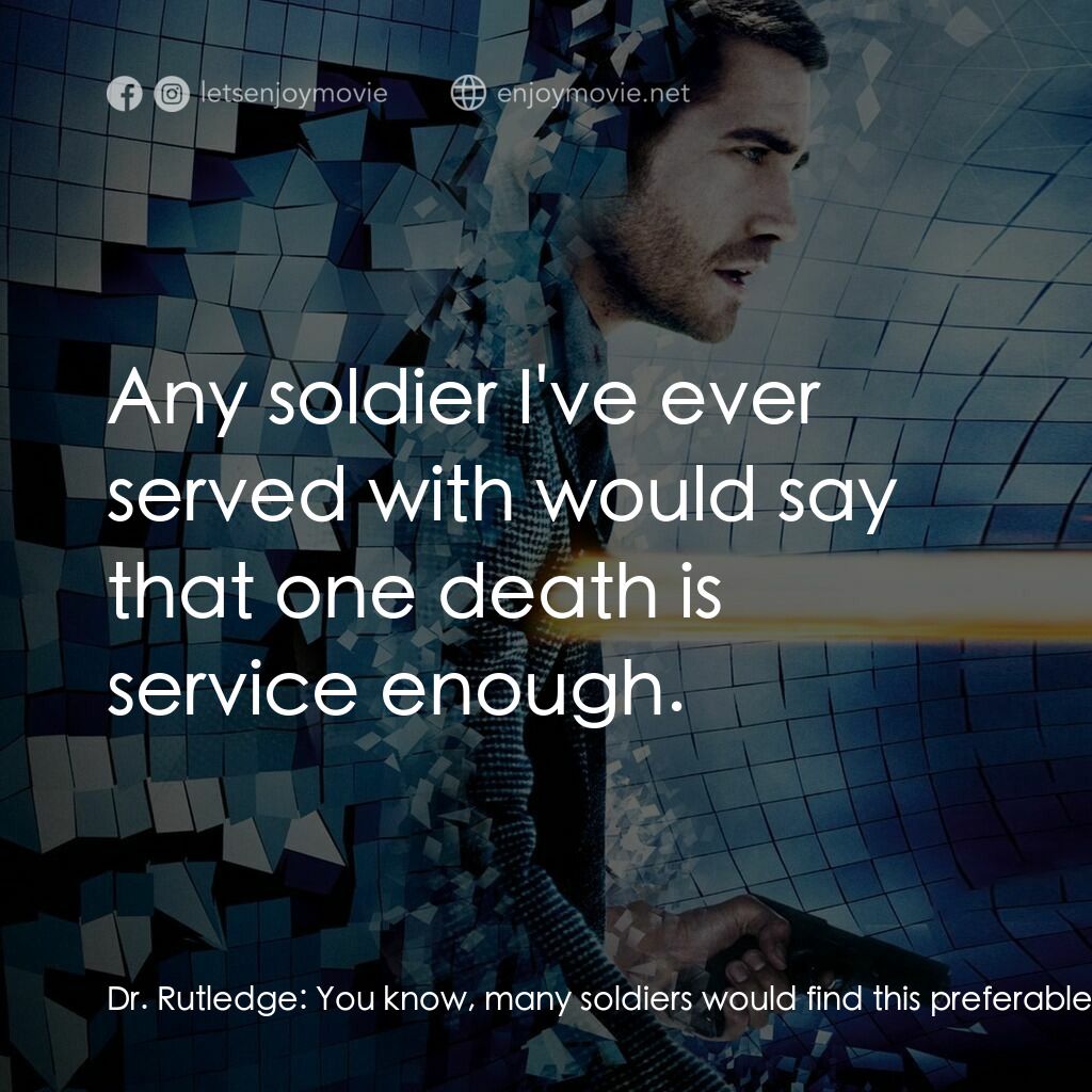 危機解密電影對白：Dr. Rutledge:  You know, many soldiers would find this preferable to death. The o