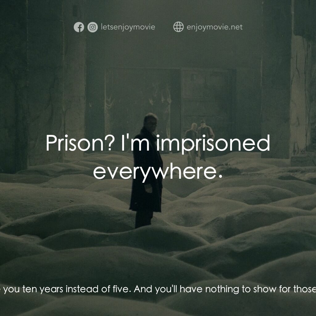 潛行者電影對白：Stalker:  I'll be back soon. Stalker's Wife:  You'll be back in prison. Next time