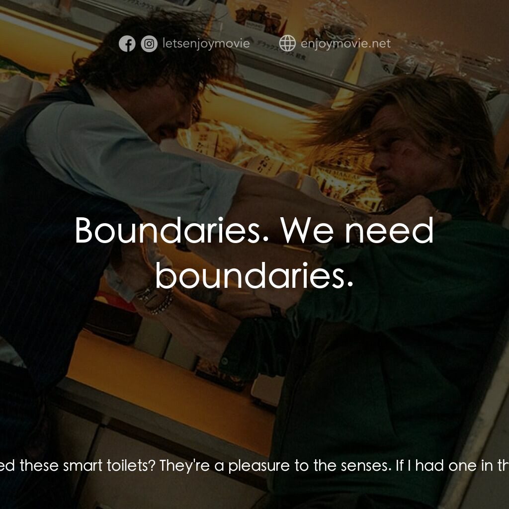 殺手列車電影對白：Maria Beetle:  Are you hiding in a bathroom? Ladybug:  Yeah. Have you tried these