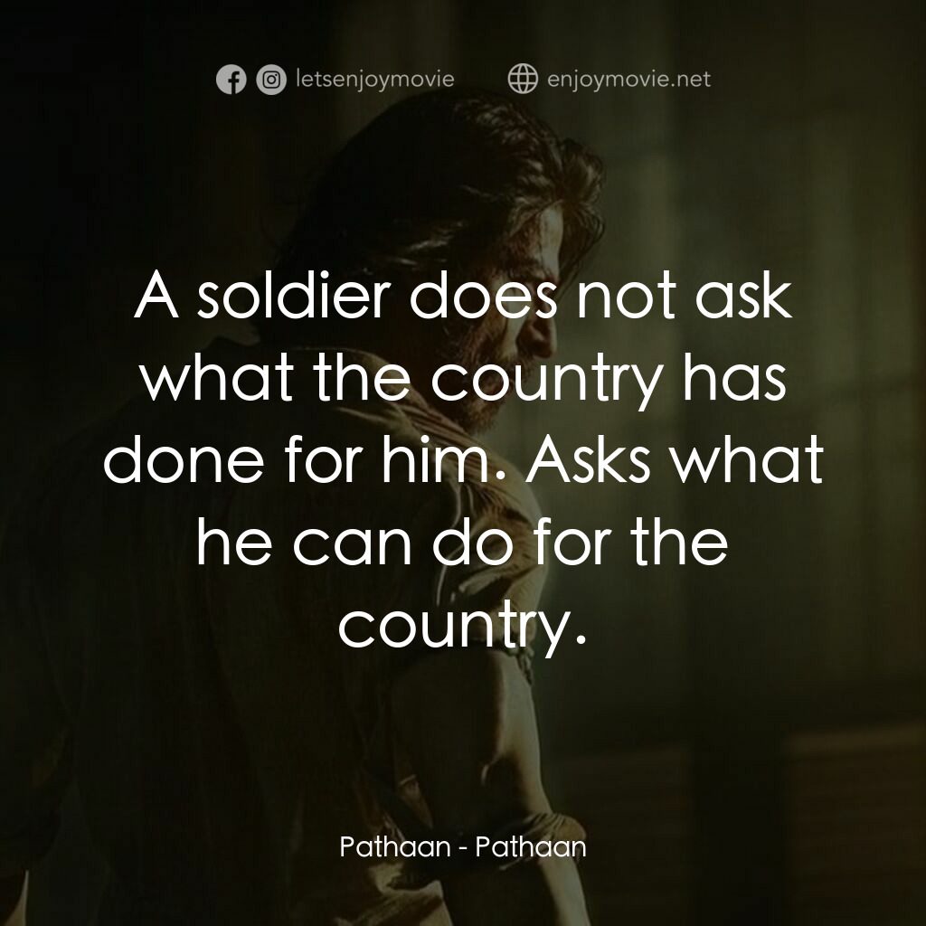 《寶萊塢之絕地特工》經典台詞：Pathaan:  A soldier does not ask what the country  ...