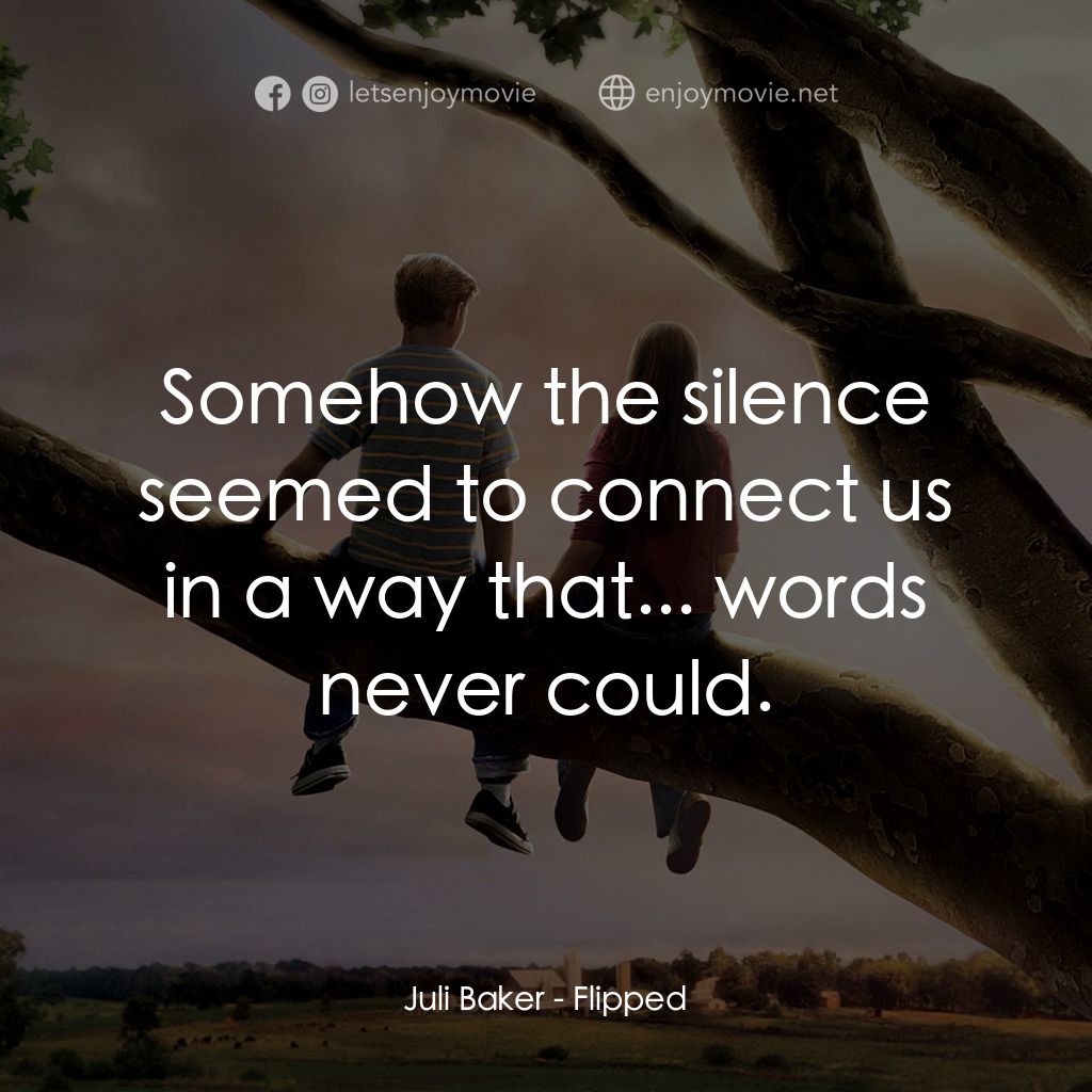 《怦然心動》經典台詞：Juli Baker: Somehow the silence seemed to connect  ...
