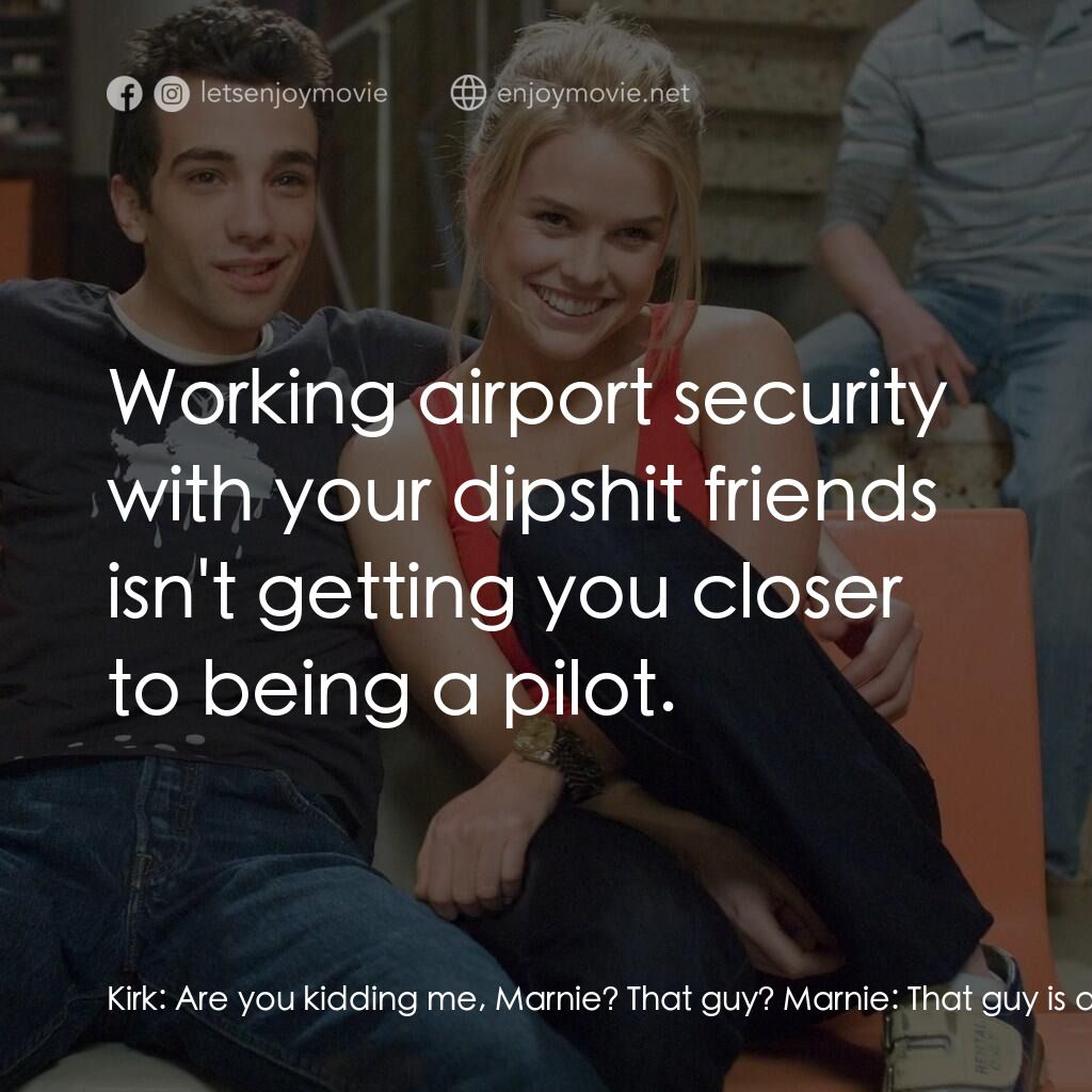 索女宅男配電影對白：Kirk:  Are you kidding me, Marnie? That guy? Marnie:  That guy is an entrepreneur