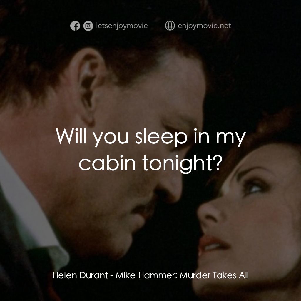 神探麥克經典對白：Helen Durant: Will you sleep in my cabin tonight?