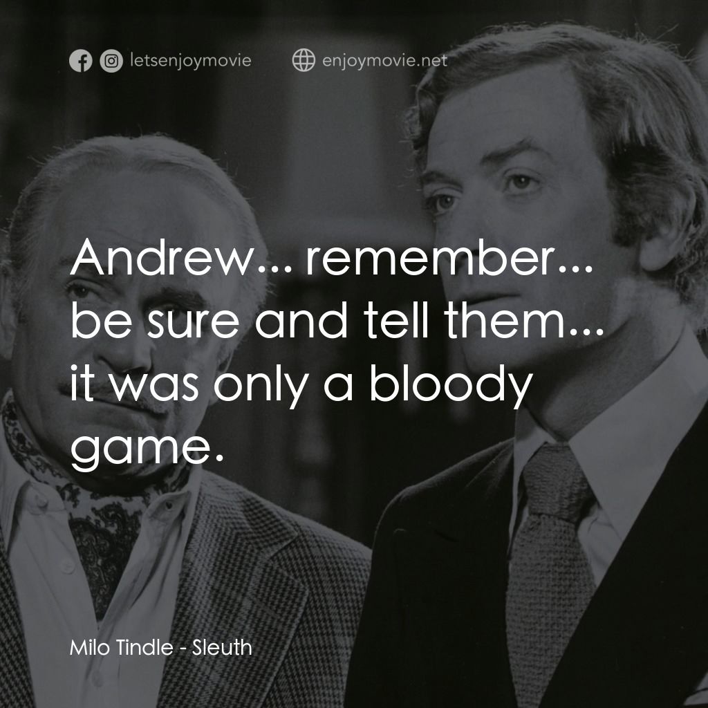 偵探經典對白：Milo Tindle: Andrew... remember... be sure and tell them... it was only a bloody game.