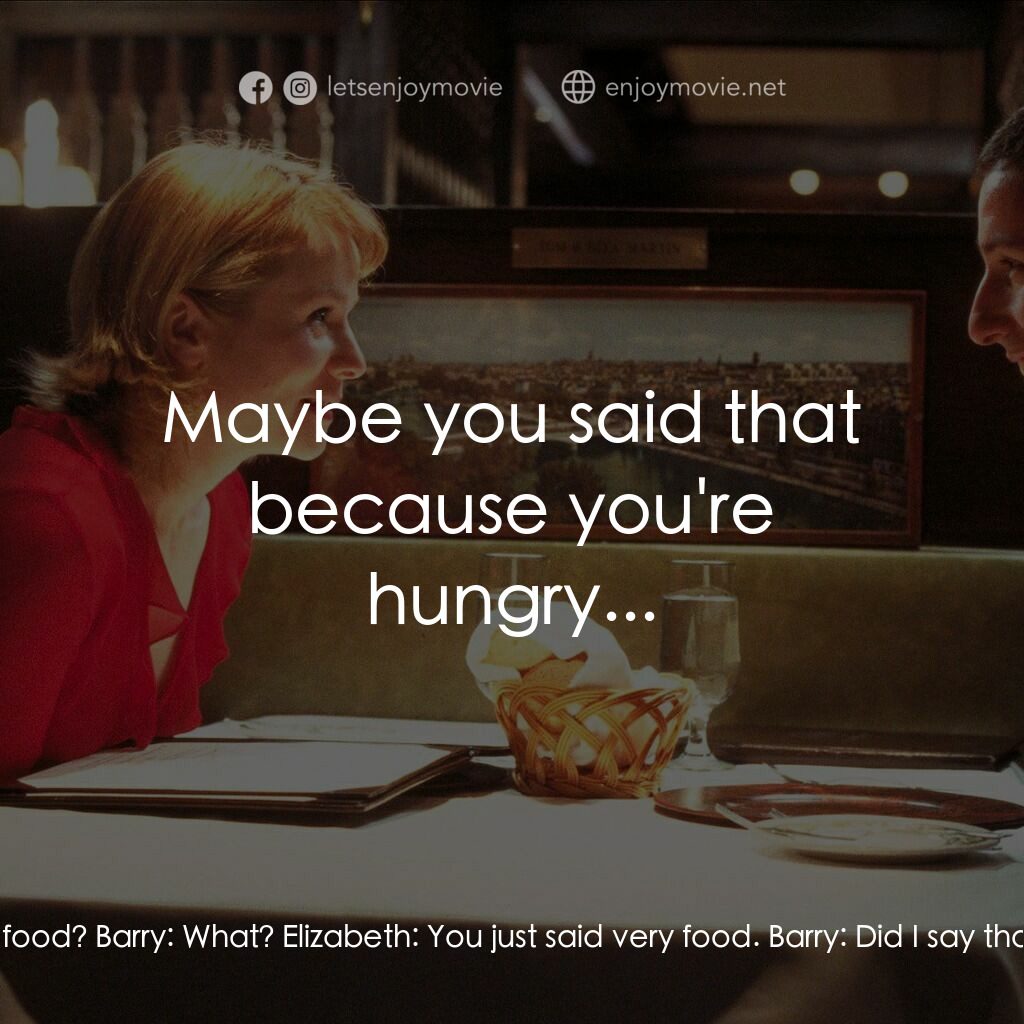 私戀失調電影對白：Walter:  How's business? Barry:  Business is very food, thanks. Elizabeth:  What'