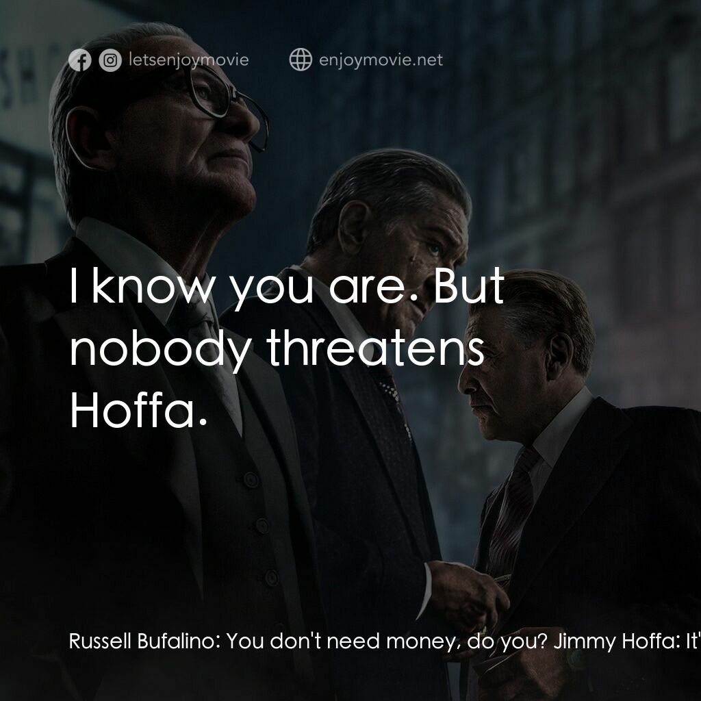 《愛爾蘭人》經典台詞：Russell Bufalino:  You don't need money, do yo ...