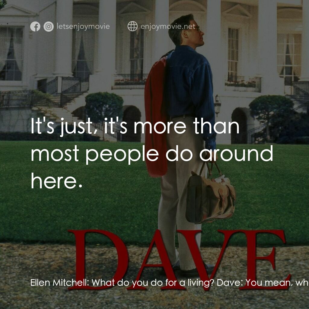 《冒牌總統》經典台詞：Ellen Mitchell:  What do you do for a living? Dave ...