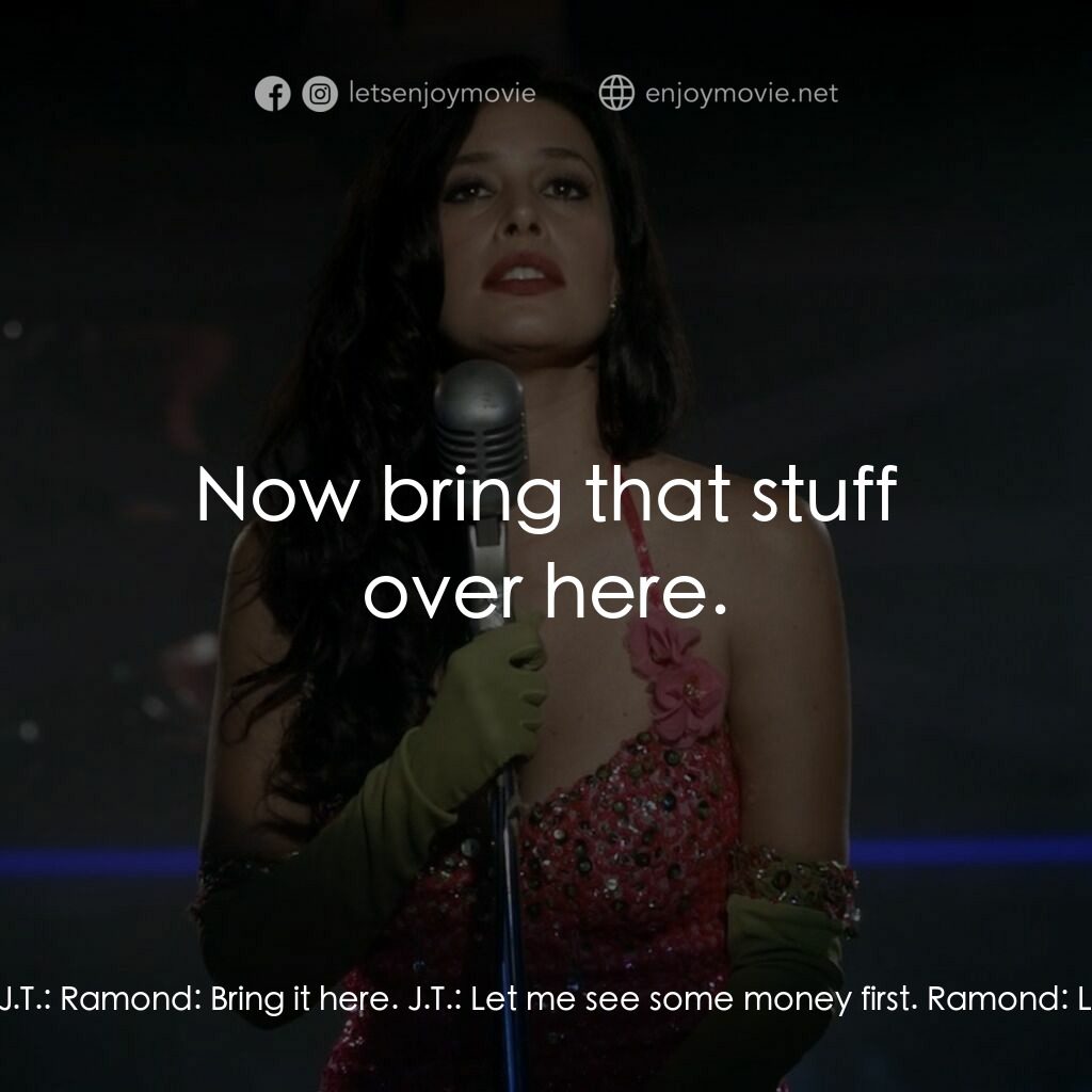 舊墨西哥一夜電影對白：Ramond:  Hey, J.T., how you doin', man. Everything go okay? J.T.:  Ramond:  Bring