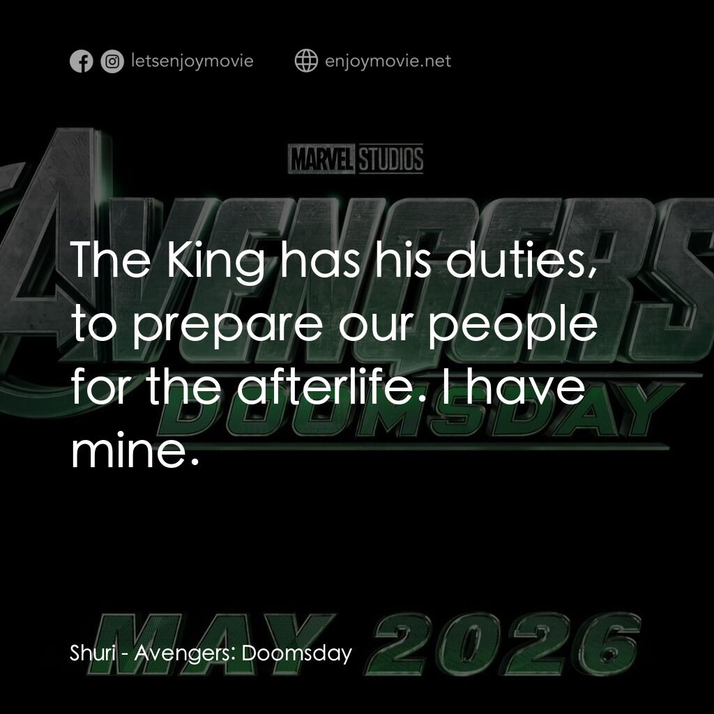 《復仇者聯盟：末日之戰》經典台詞：Shuri:  The King has his duties, to prepare our pe ...