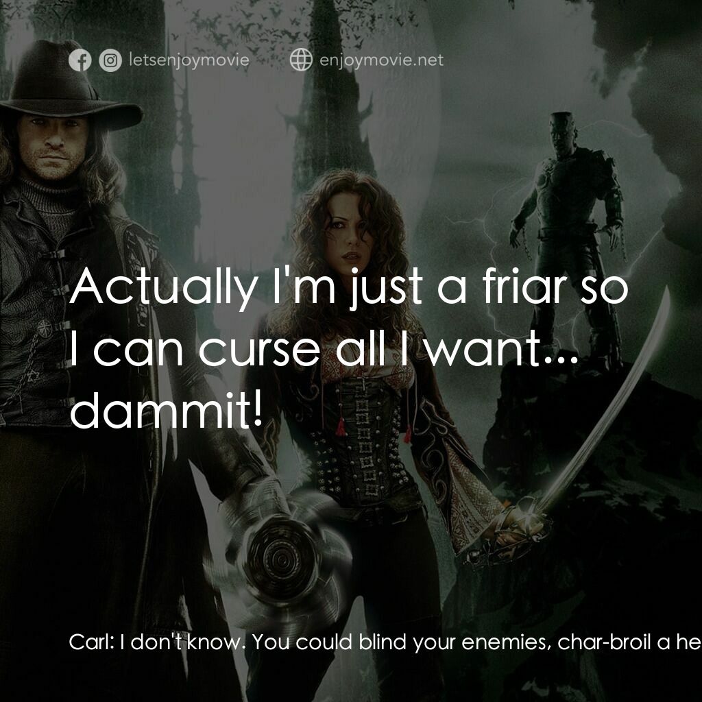 狙魔人電影對白：Carl:  I don't know. You could blind your enemies, char-broil a herd of chargind 