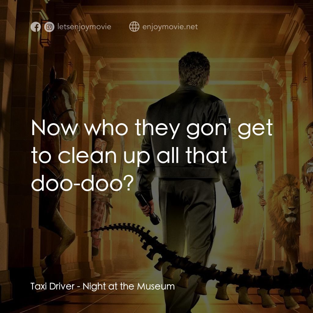 翻生侏羅館電影對白：Taxi Driver: Now who they gon' get to clean up all that doo-doo?