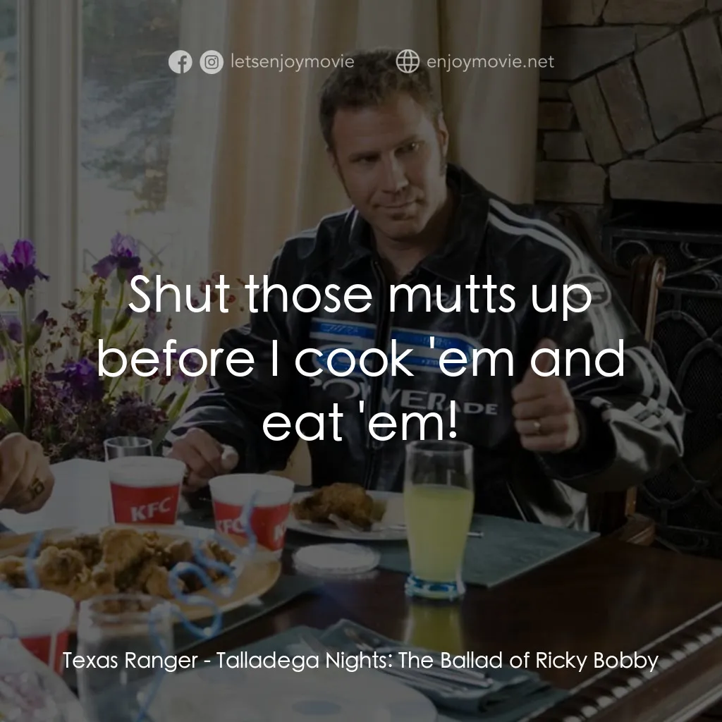 王牌飆風電影對白：Texas Ranger: Shut those mutts up before I cook 'em and eat 'em!