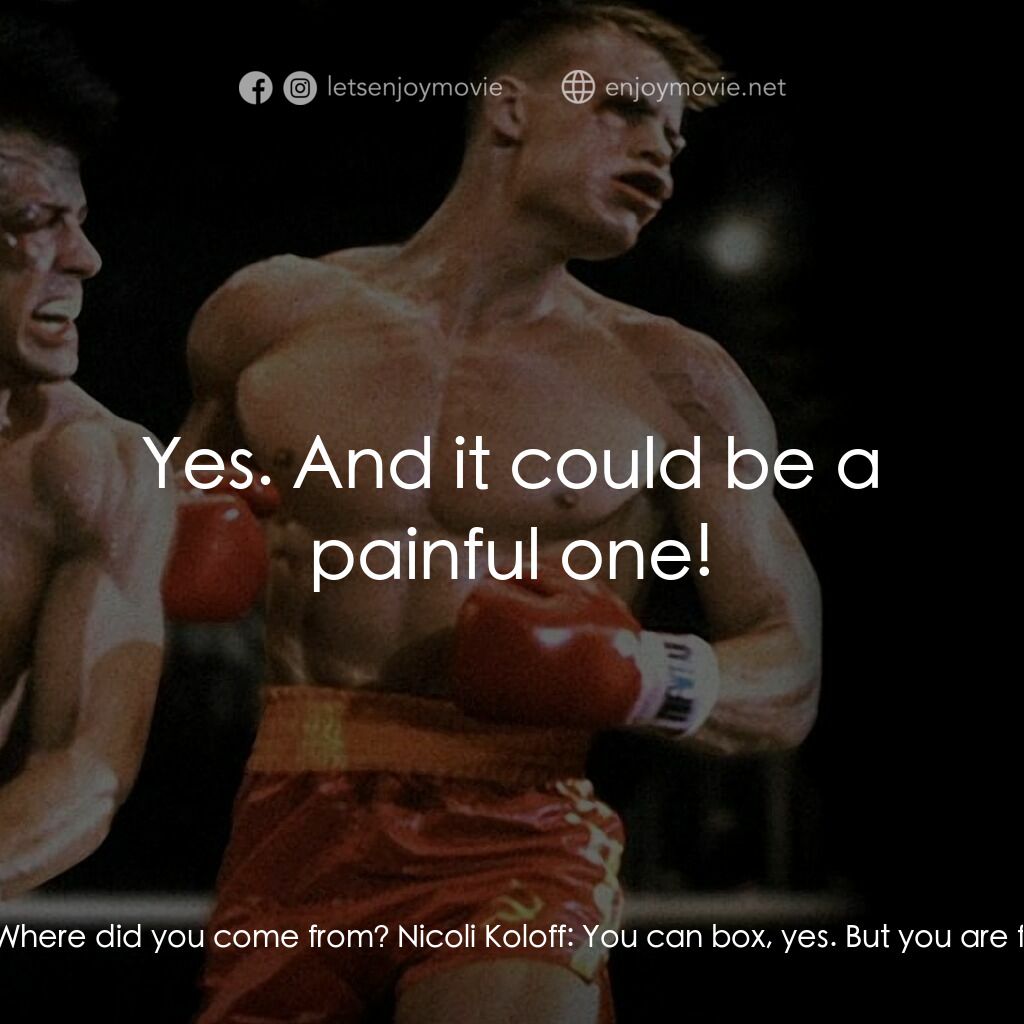 洛奇4：天下無敵電影對白：Nicoli Koloff:  You are not very realistic, are you, Mr. Creed? Apollo:  Now who 