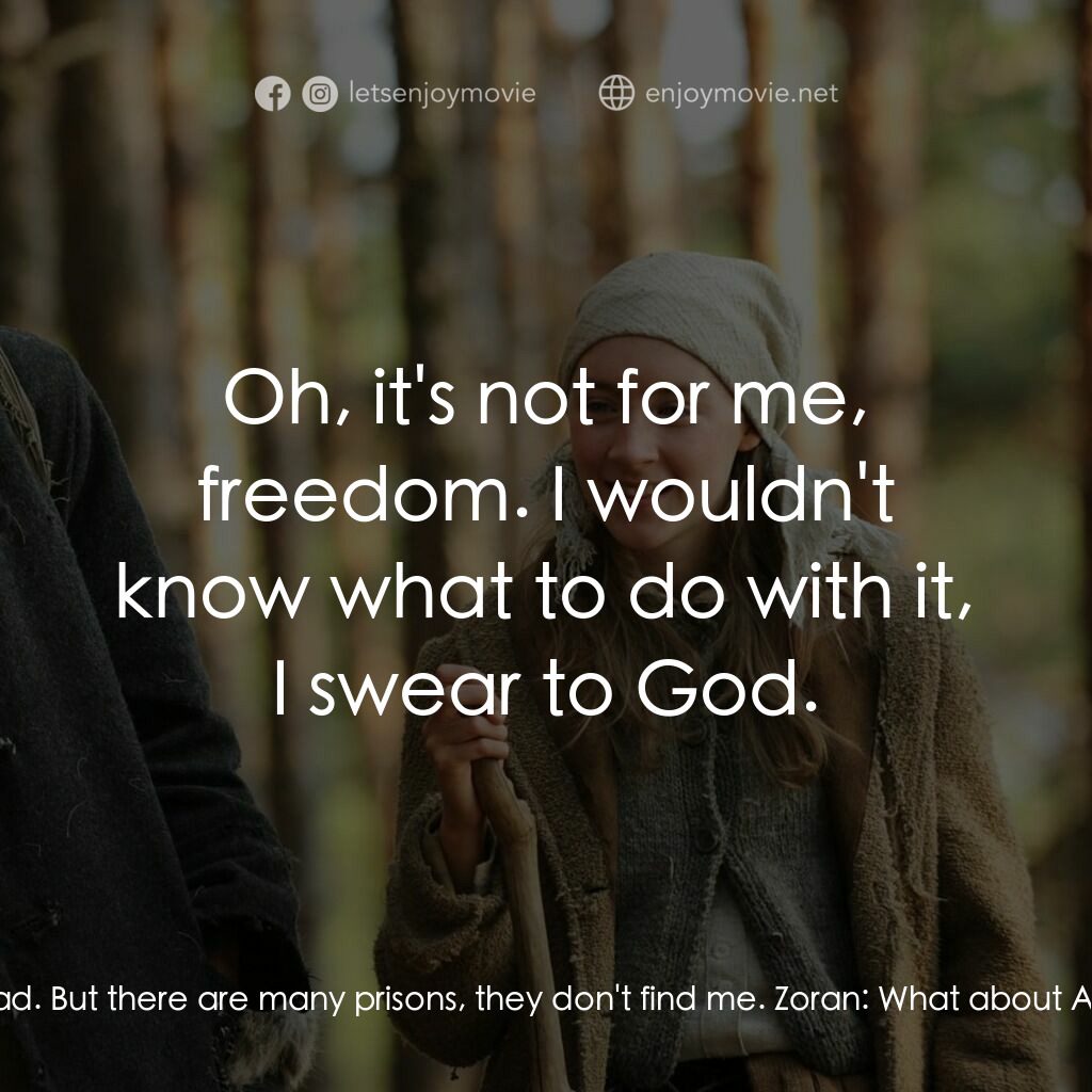 自由之路電影對白：Valka:  Prison is okay. Debt is bad. But there are many prisons, they don't find 