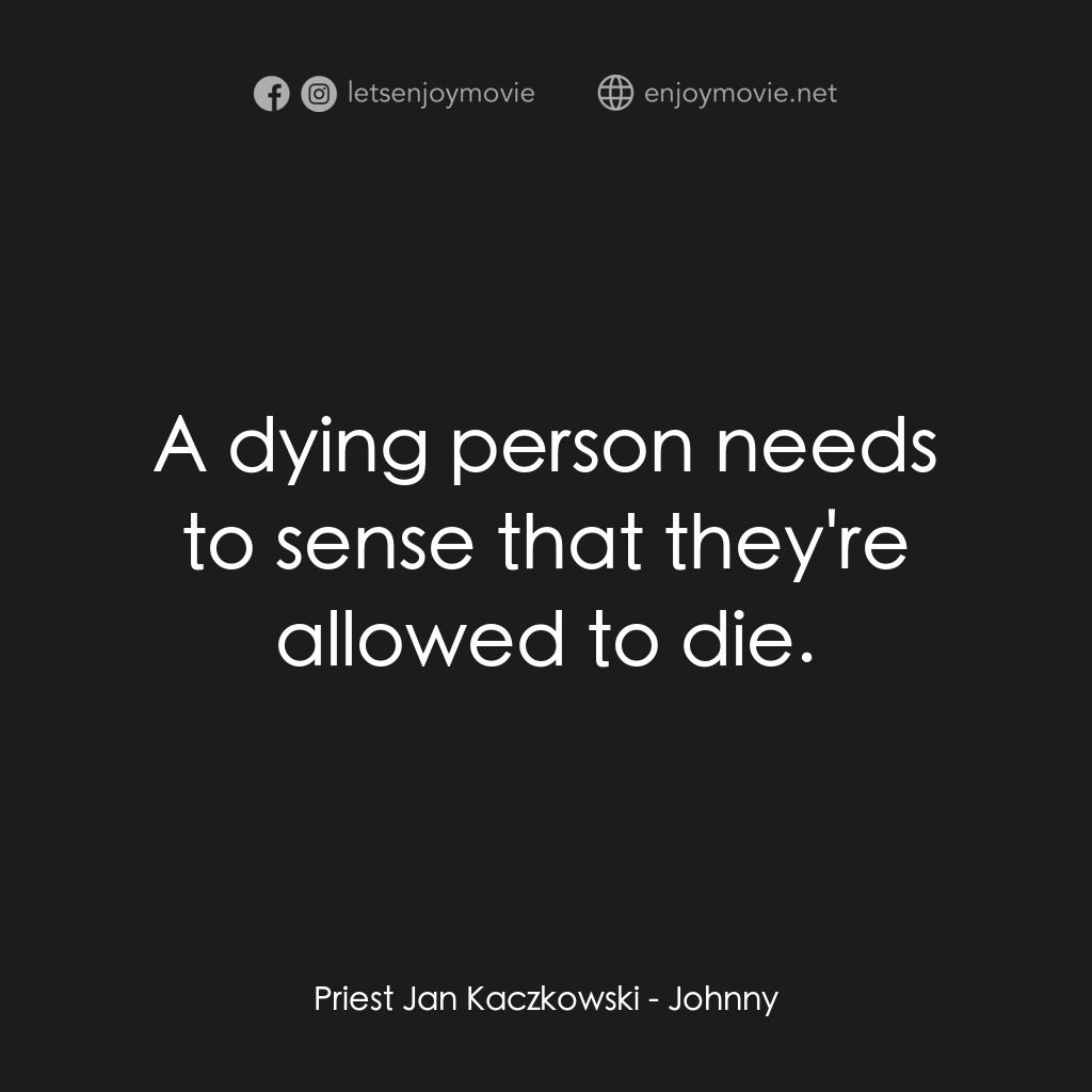 《神父教我的事》經典台詞：Priest Jan Kaczkowski:  A dying person needs to se ...