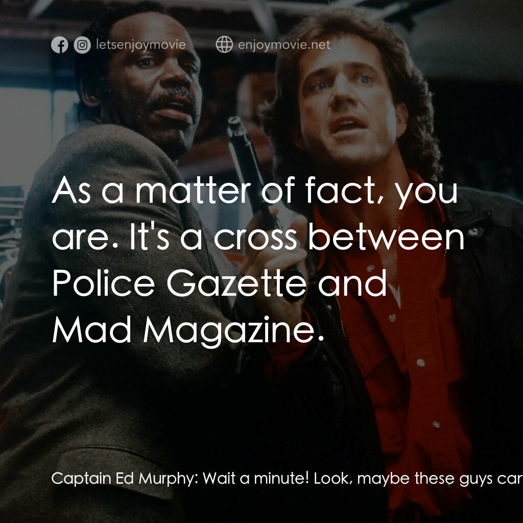 轟天炮第三集電影對白：Captain Ed Murphy:  Wait a minute! Look, maybe these guys can contribute somethin