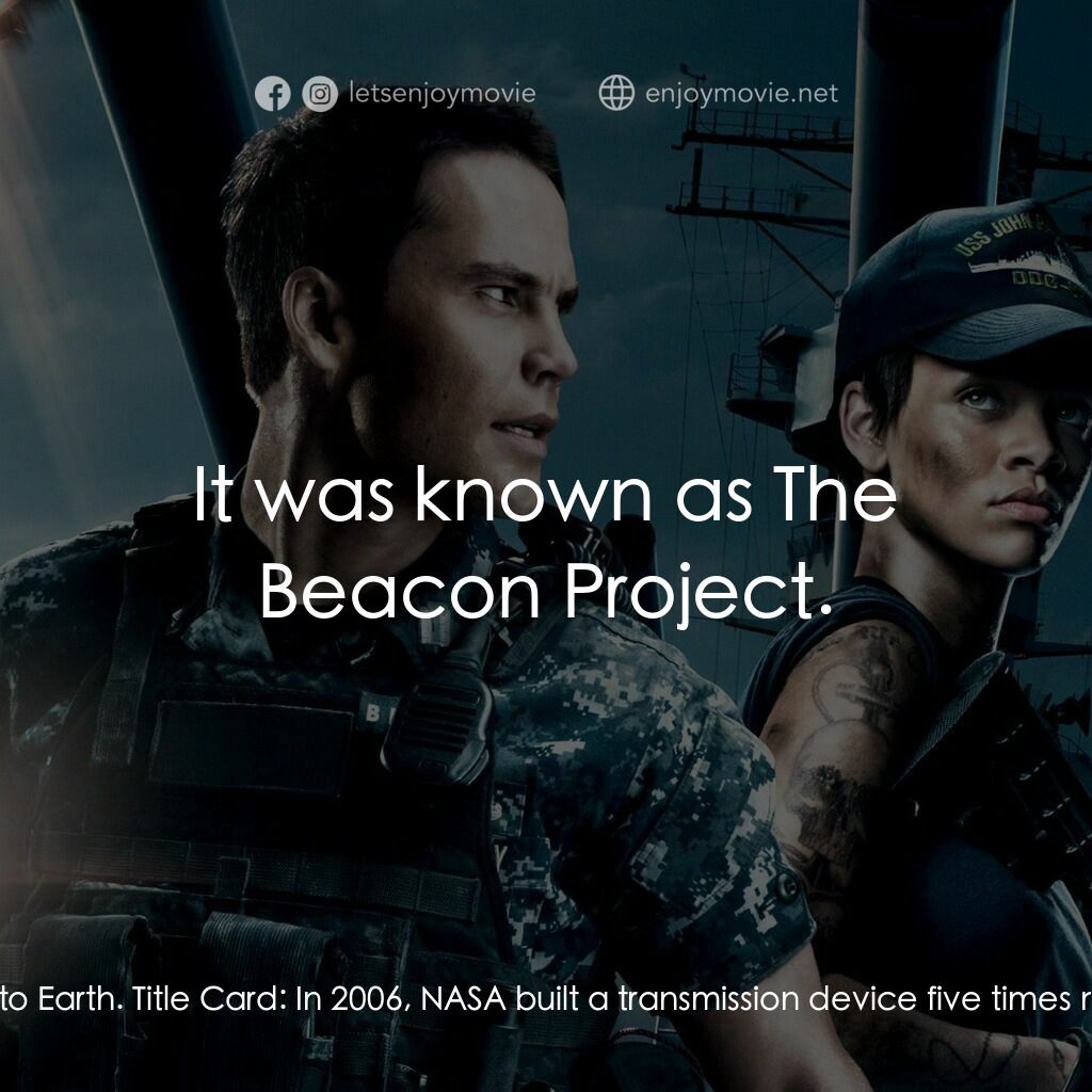 超級戰艦電影對白：Title Card:  In 2005, scientists discovered a distant planet believed to have a c