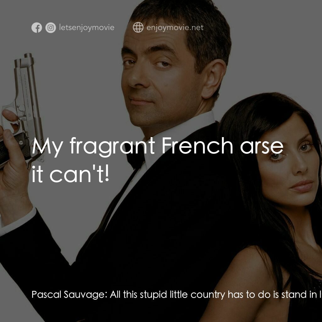 凸搥特派員電影對白：Pascal Sauvage:  All this stupid little country has to do is stand in line and do