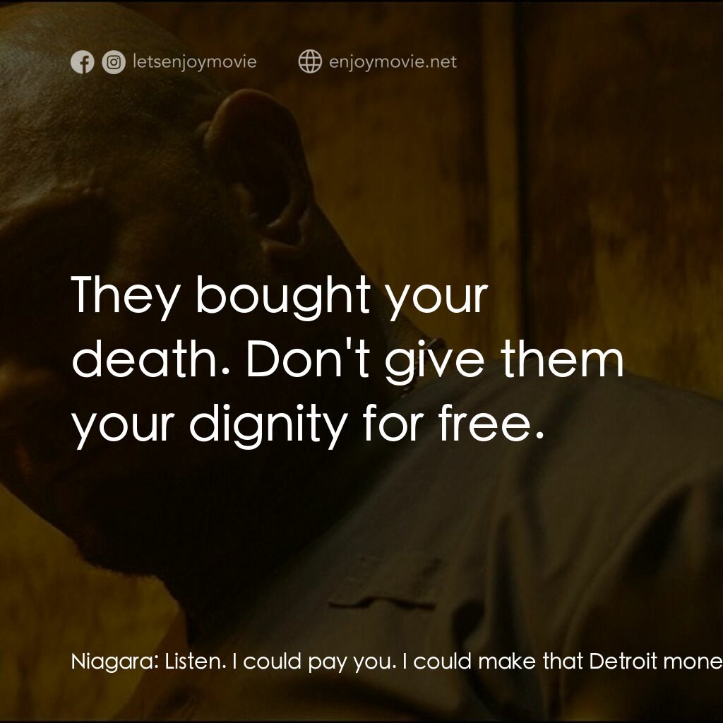 《絕命酒店》經典台詞：Niagara:  Listen. I could pay you. I could make th ...
