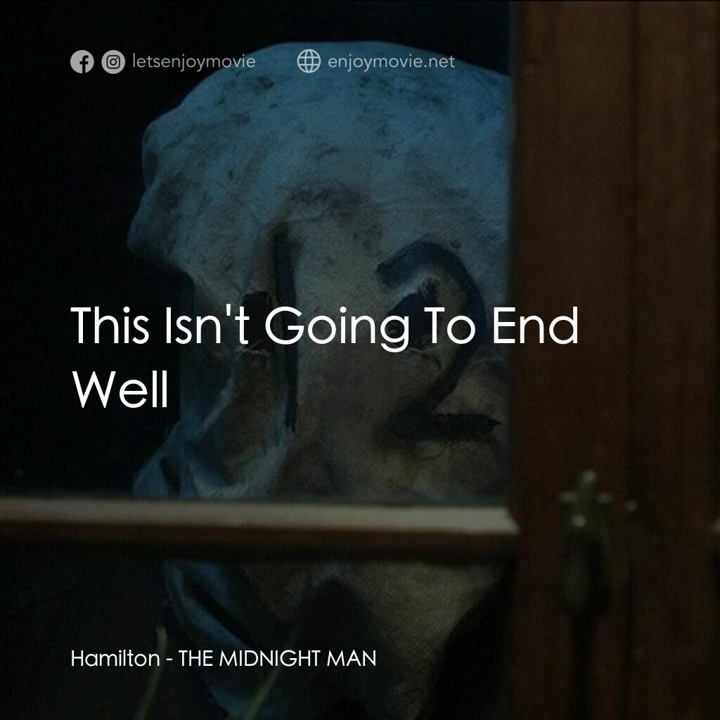 子夜探靈電影對白：Hamilton:  This Isn't Going To End Well
