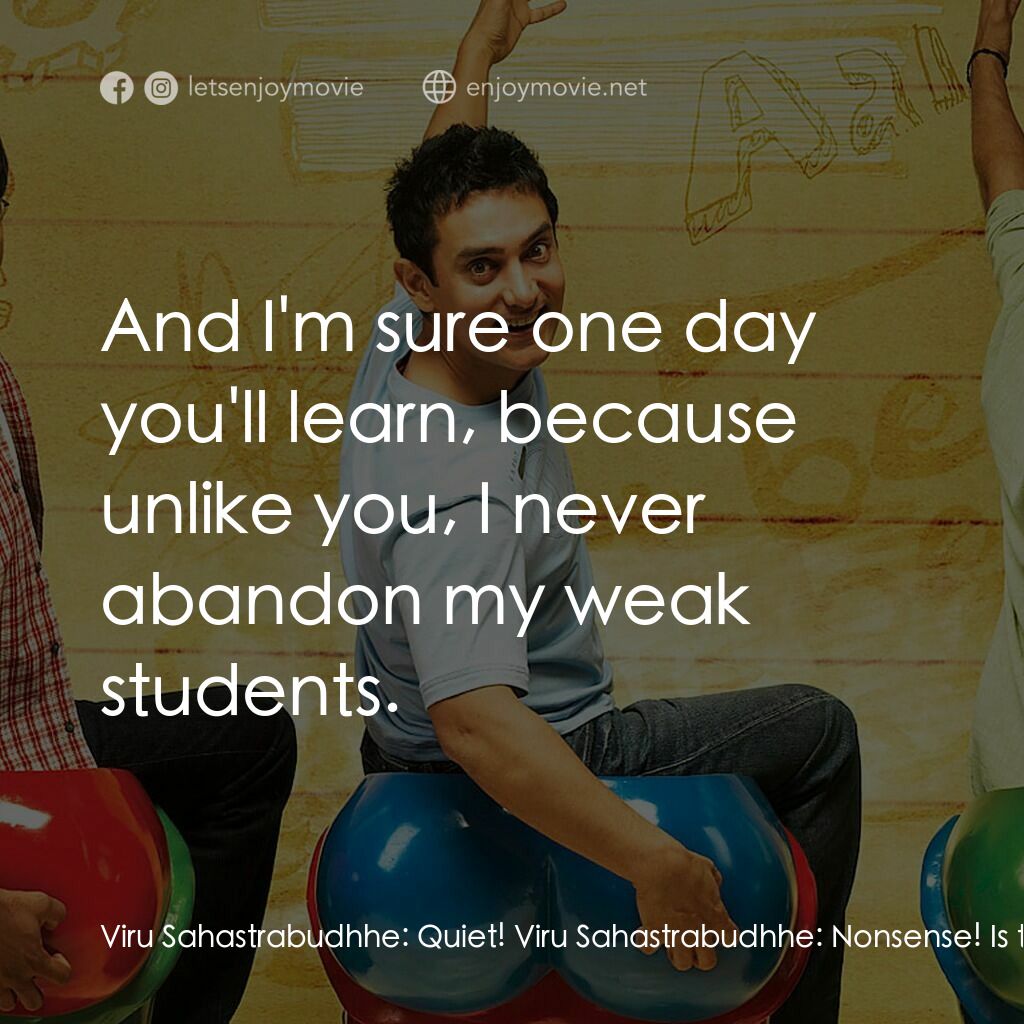 作死不離三兄弟電影對白：Viru Sahastrabudhhe:  Quiet! Viru Sahastrabudhhe:  Nonsense! Is this how you'll t