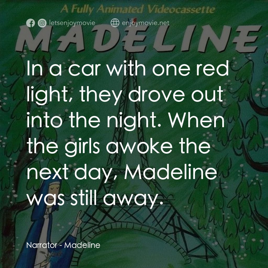Madeline電影對白：Narrator: In a car with one red light, they drove out into the night. When the gi