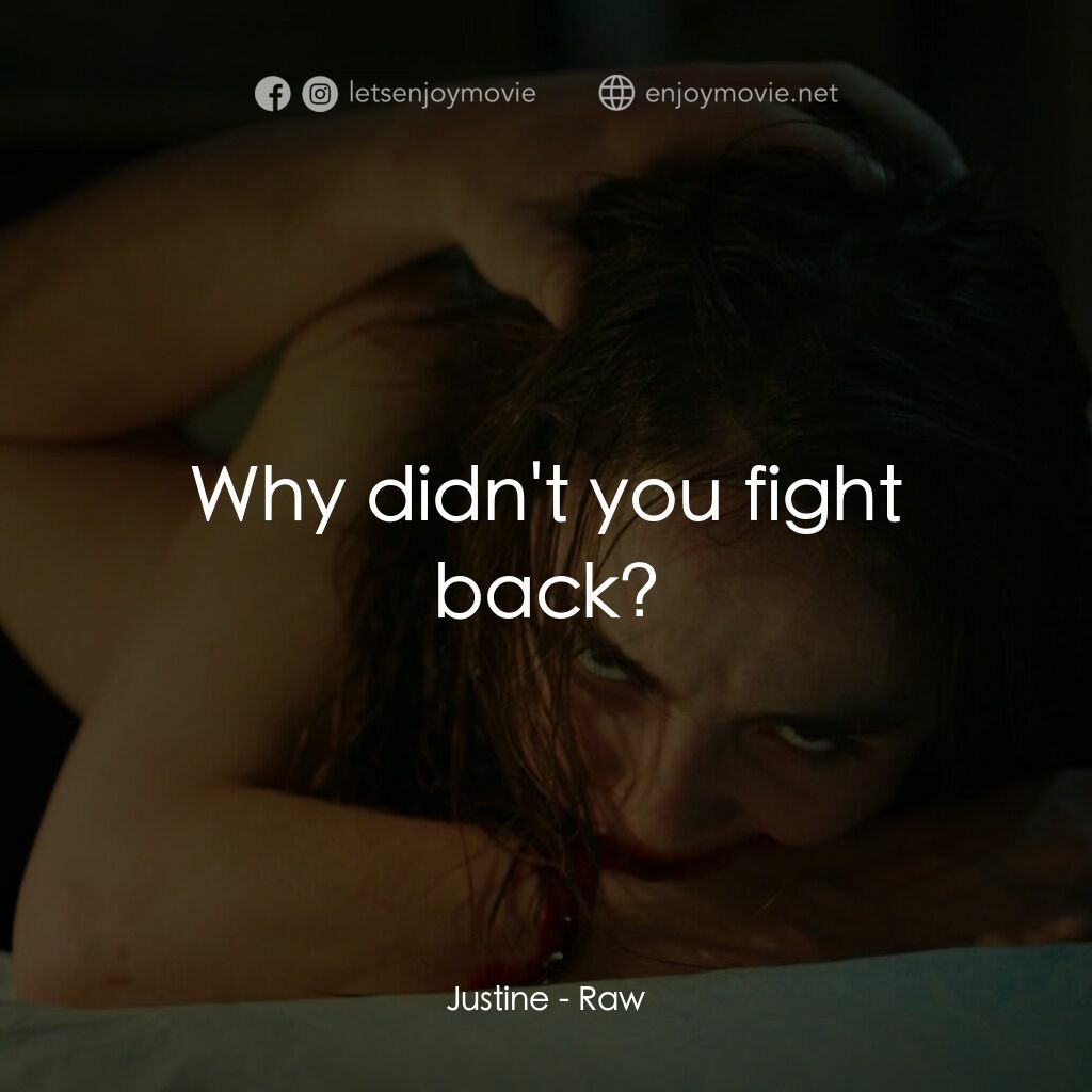舐血成人禮電影對白：Justine:  Why didn't you fight back?