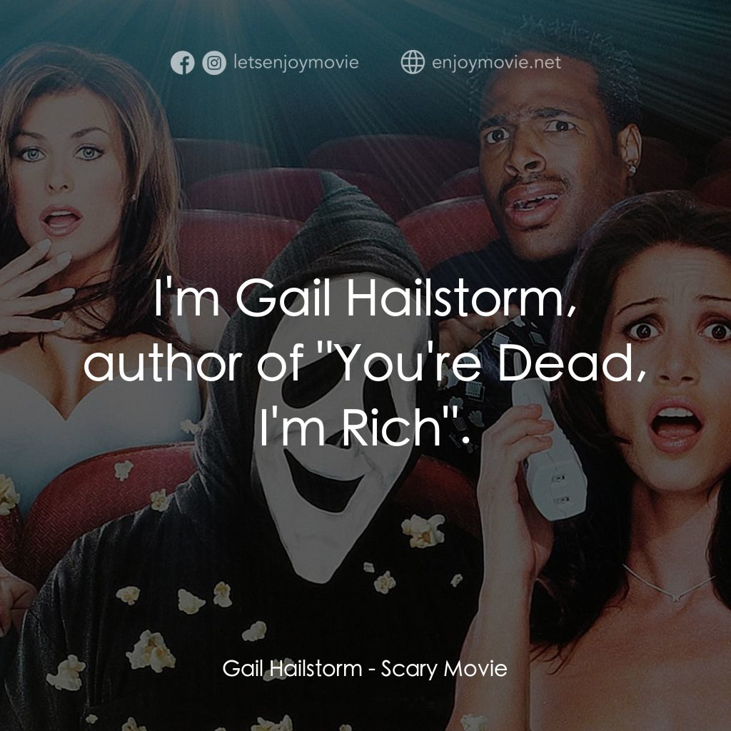 搞乜鬼奪命雜作電影對白：Gail Hailstorm: I'm Gail Hailstorm, author of 