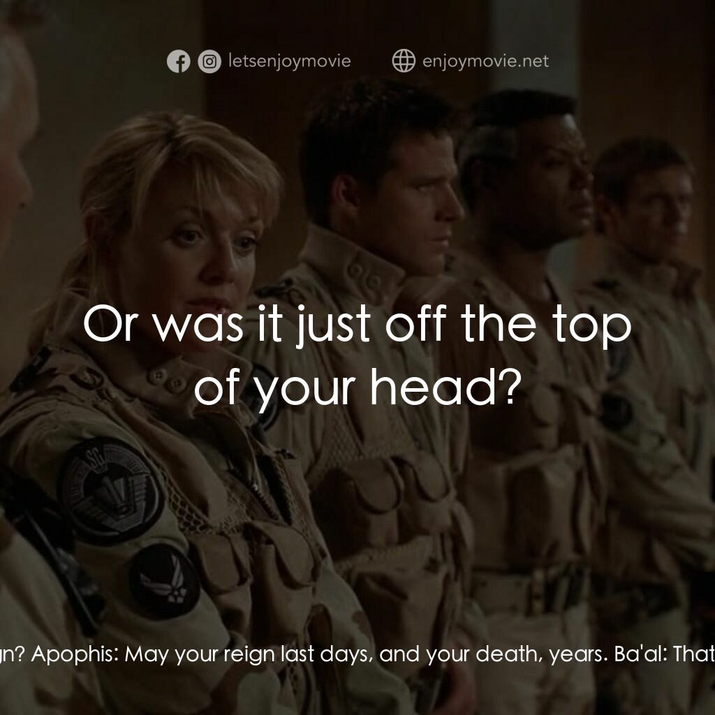 星際之門：時空連續電影對白：Ba'al:  Apophis. Last of the System Lords to stand against me. What have you to s