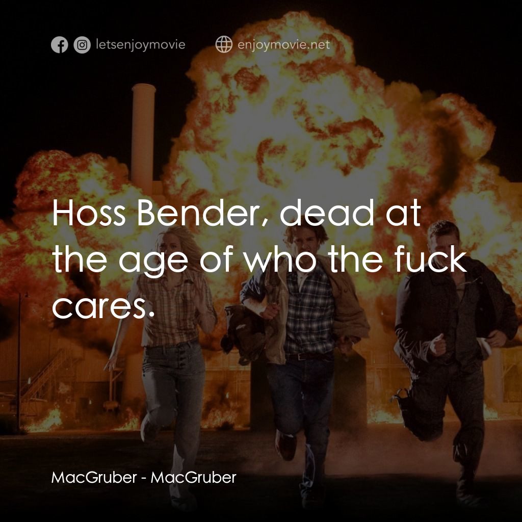《百戰天蟲》經典台詞：MacGruber: Hoss Bender, dead at the age of who the ...