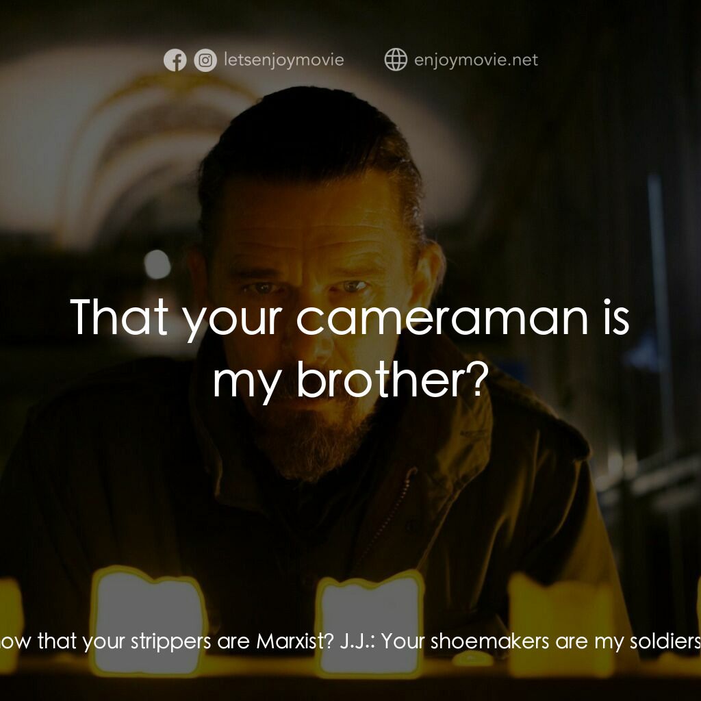 《危城行動》經典台詞：J.J.:  Don't you even know that your strippers ...