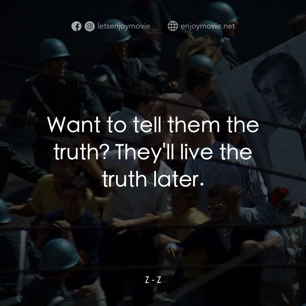 大風暴電影對白：Z: Want to tell them the truth? They'll live the truth later.