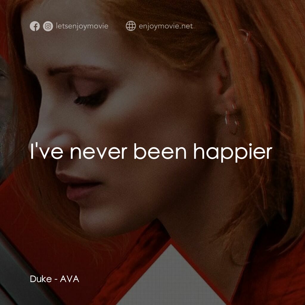頭號殺姬Ava電影對白：Duke:  I've never been happier