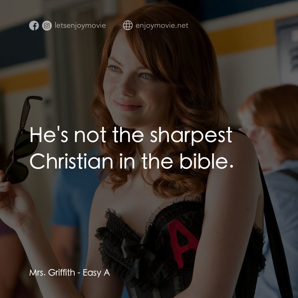緋聞教主電影對白：Mrs. Griffith: He's not the sharpest Christian in the bible.