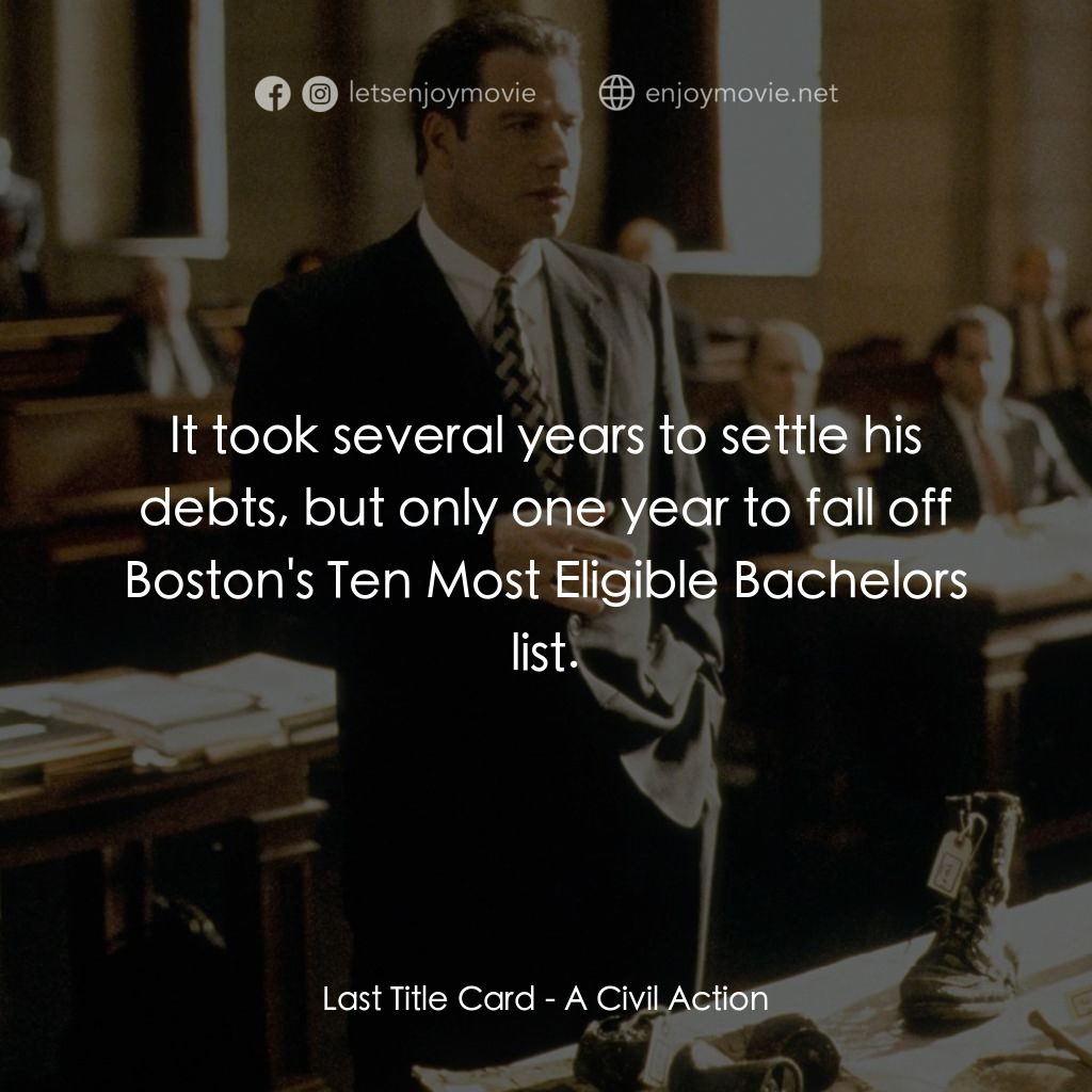 法網邊緣電影對白：Last Title Card: It took several years to settle his debts, but only one year to 