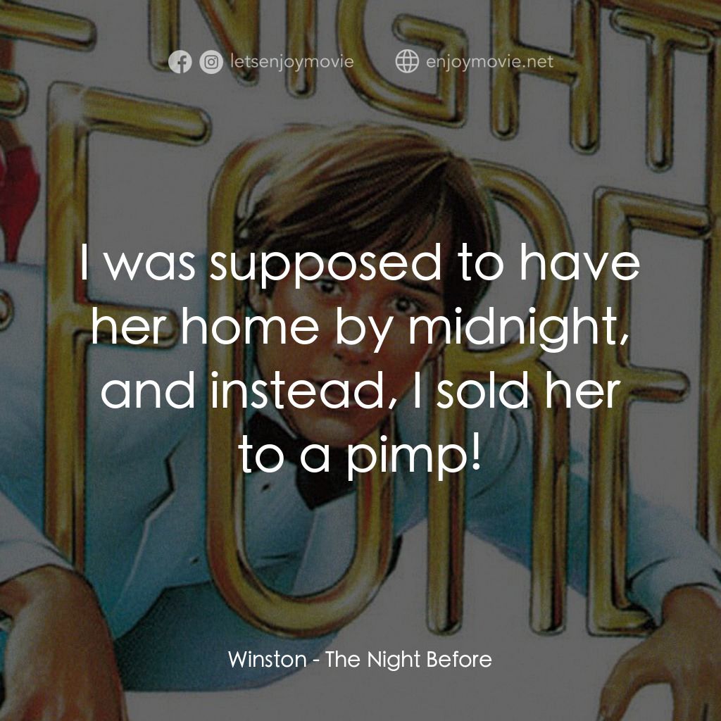 乖仔撞邪電影對白：Winston: I was supposed to have her home by midnight, and instead, I sold her to 