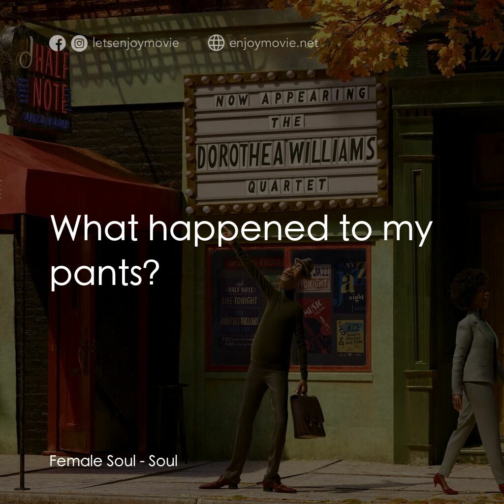 靈魂奇遇記電影對白：Female Soul:  What happened to my pants?