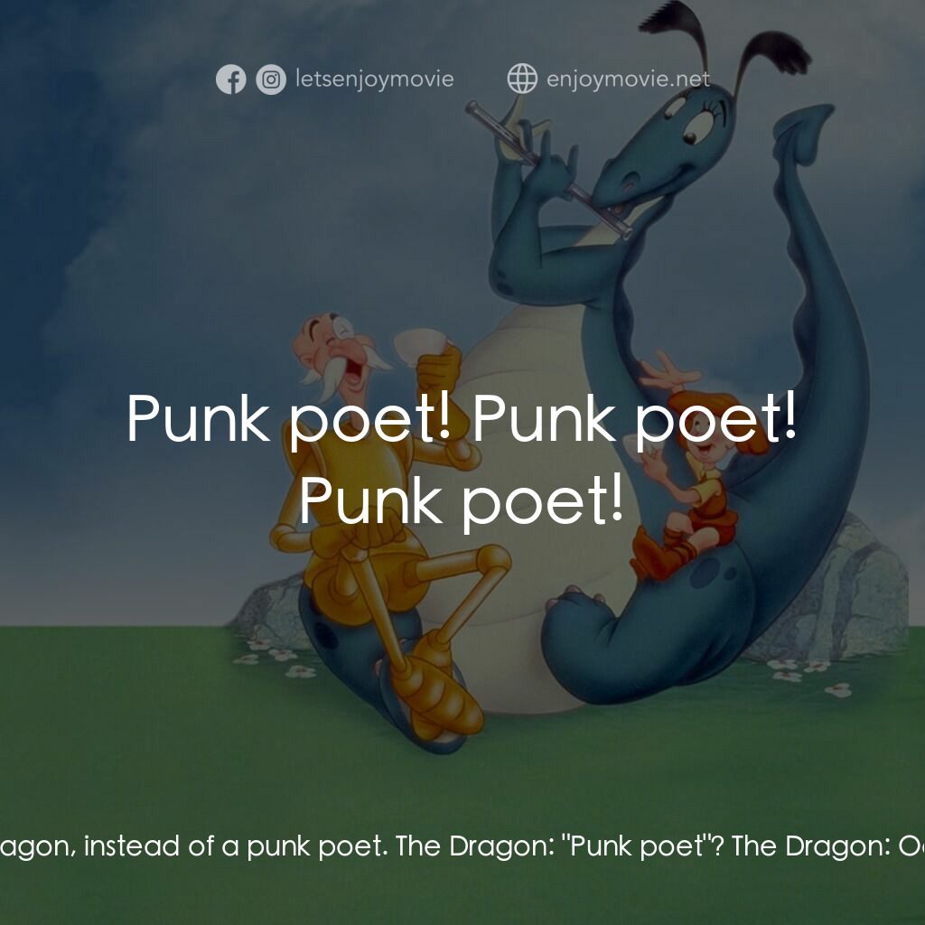 歡迎光臨迪士尼片廠電影對白：The Dragon:  You've got to be mad to breathe fire, but I'm not mad at anybody. Th