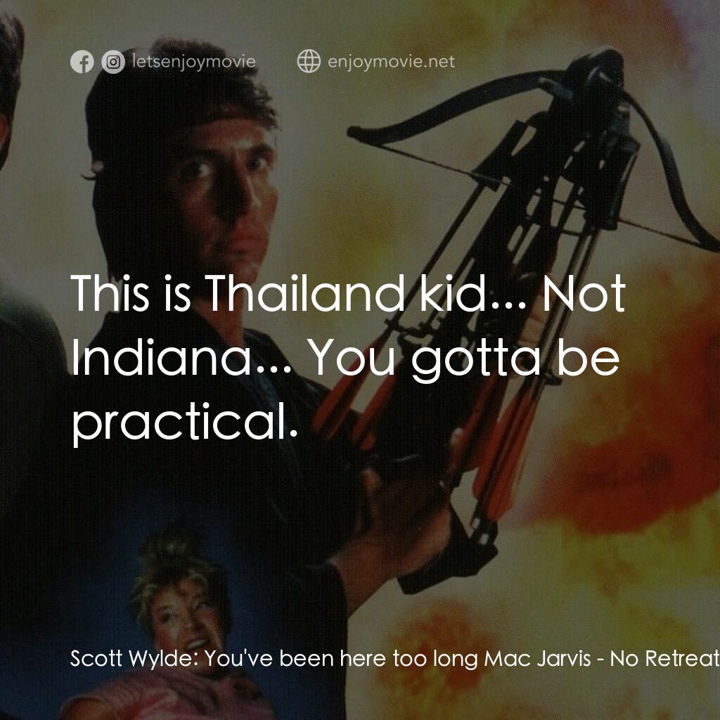 血的遊戲 2電影對白：Scott Wylde:  You've been here too long Mac Jarvis:  This is Thailand kid... Not 