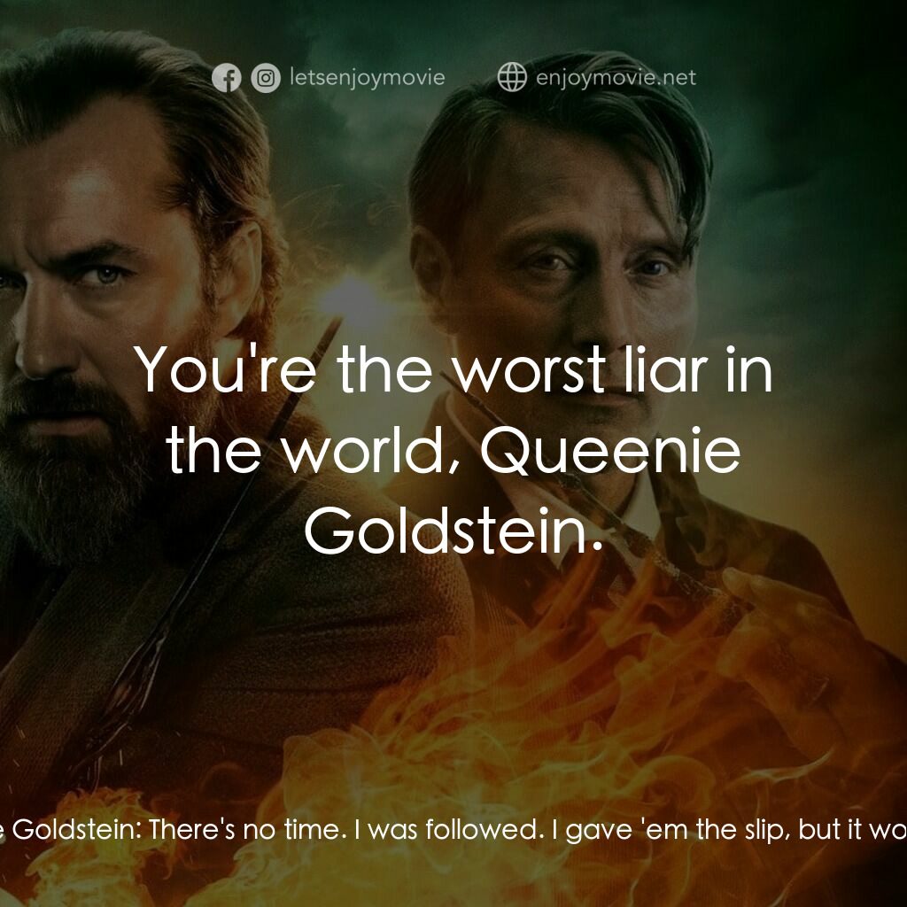 怪獸與鄧不利多的秘密電影對白：Queenie Goldstein:  You're in danger, all right? You need to leave. Jacob Kowalsk