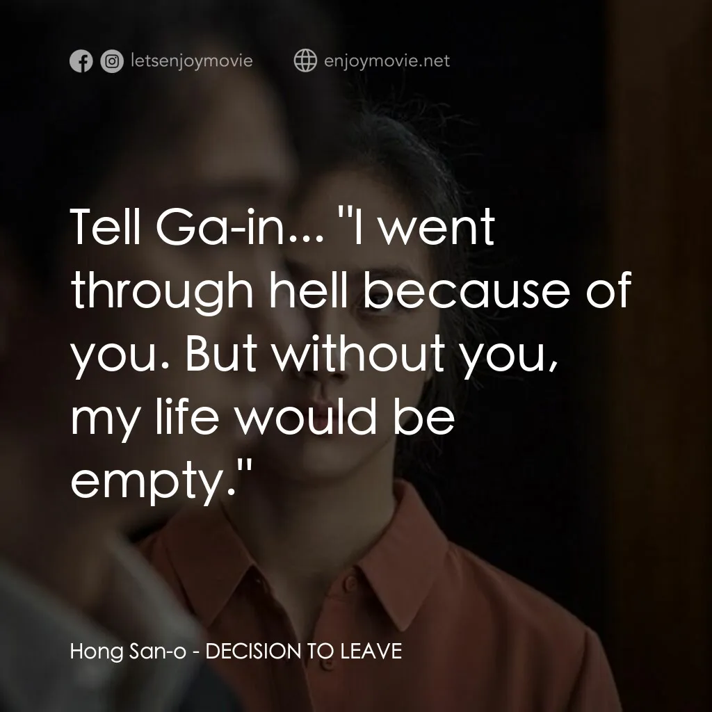 分手的決心電影對白：Hong San-o:  Tell Ga-in... 