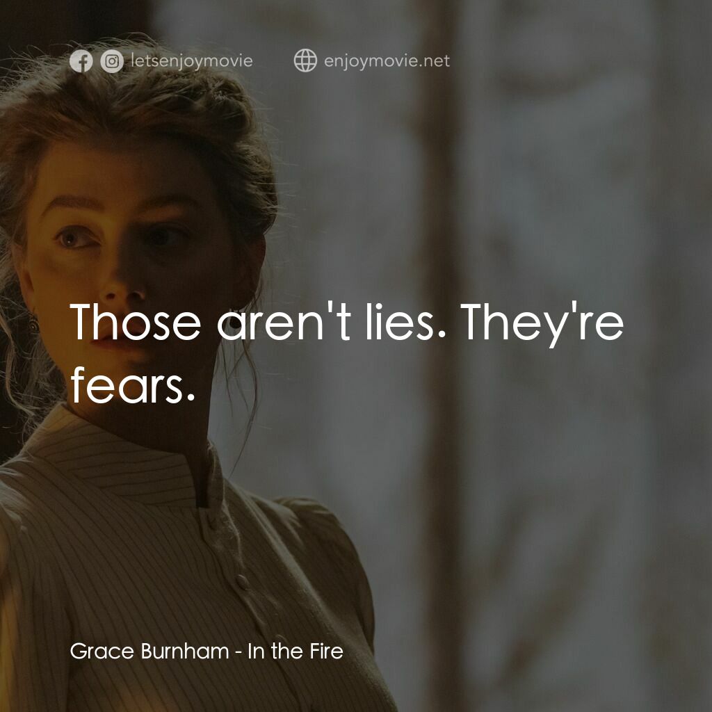 《烈火中》經典台詞：Grace Burnham:  Those aren't lies. They're ...