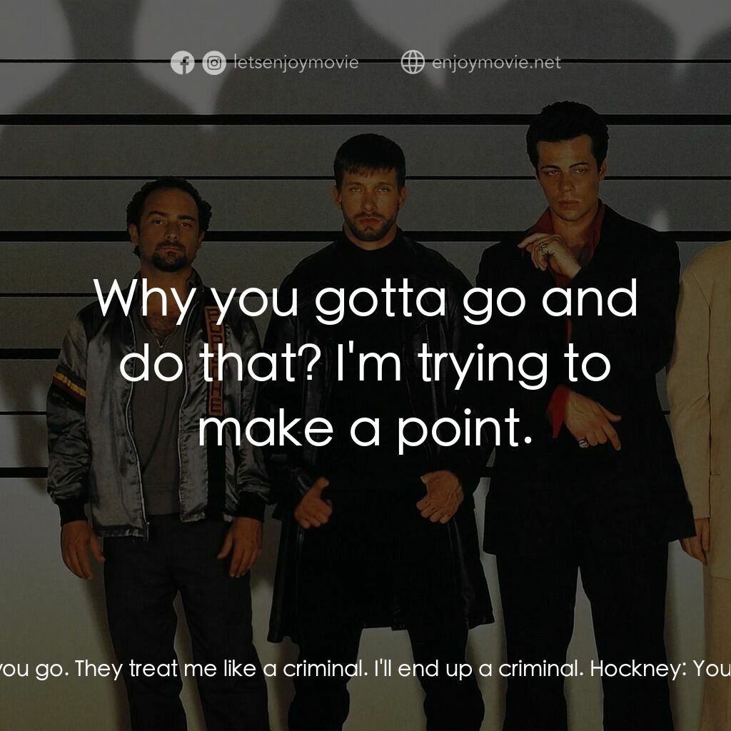 非常嫌疑犯電影對白：Fenster:  You do some time, they never let you go. They treat me like a criminal.