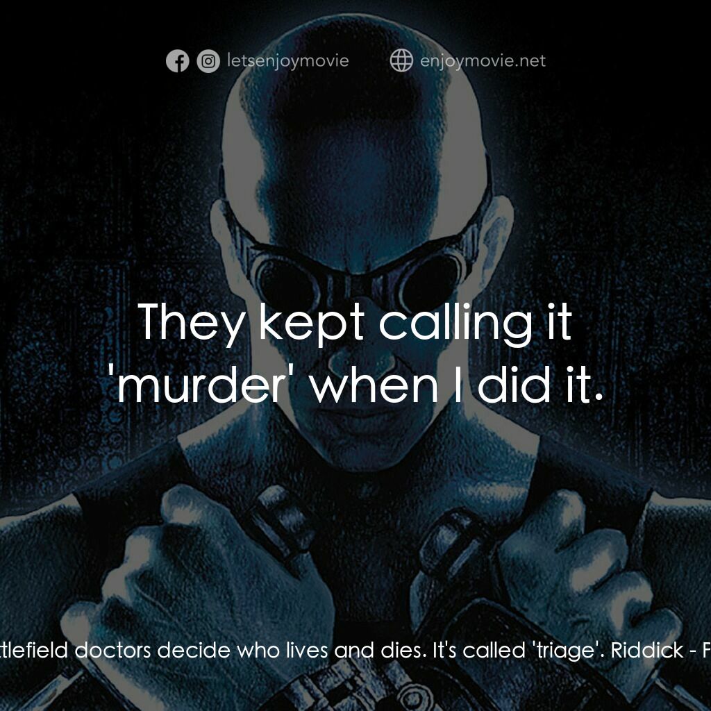 星際傳奇電影對白：Johns:  Battlefield doctors decide who lives and dies. It's called 'triage'. Ridd