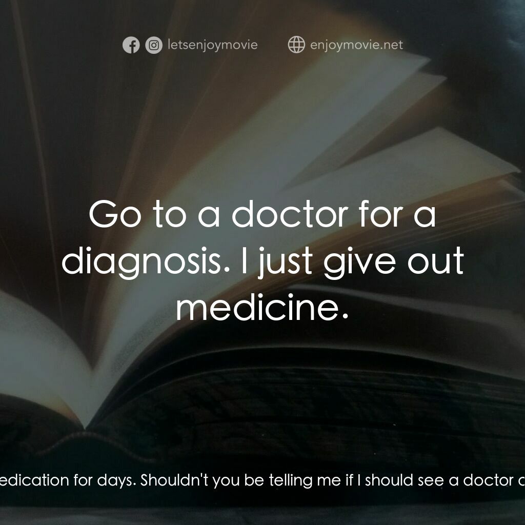 那個男人的書 198 頁電影對白：Cho Eun-soo:  I've been taking your medication for days. Shouldn't you be telling