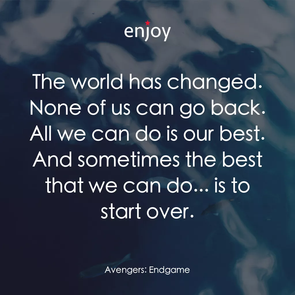 復仇者聯盟4 : 終局之戰電影對白：The world has changed. None of us can go back. All we can do is our best. And som
